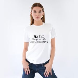 Best Things In Life Are Rescued - Ladies T-Shirt (UK Sizes 8-40) - Design by Handmade By Pixies - Made to Order - Muffin Pug Charity